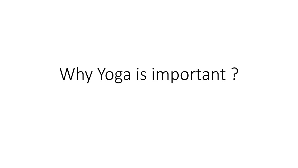 PPT Why Yoga is important PowerPoint Presentation, free download ID12349460