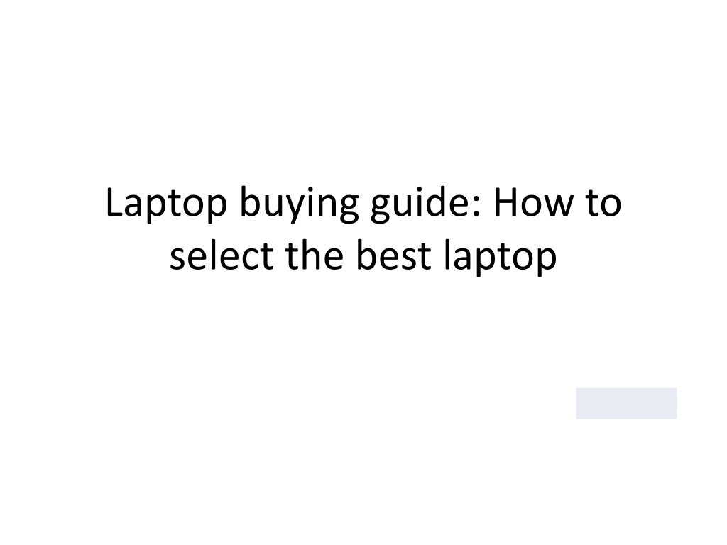 PPT - Laptop Buying Guide How To Select The Best Laptop PowerPoint ...