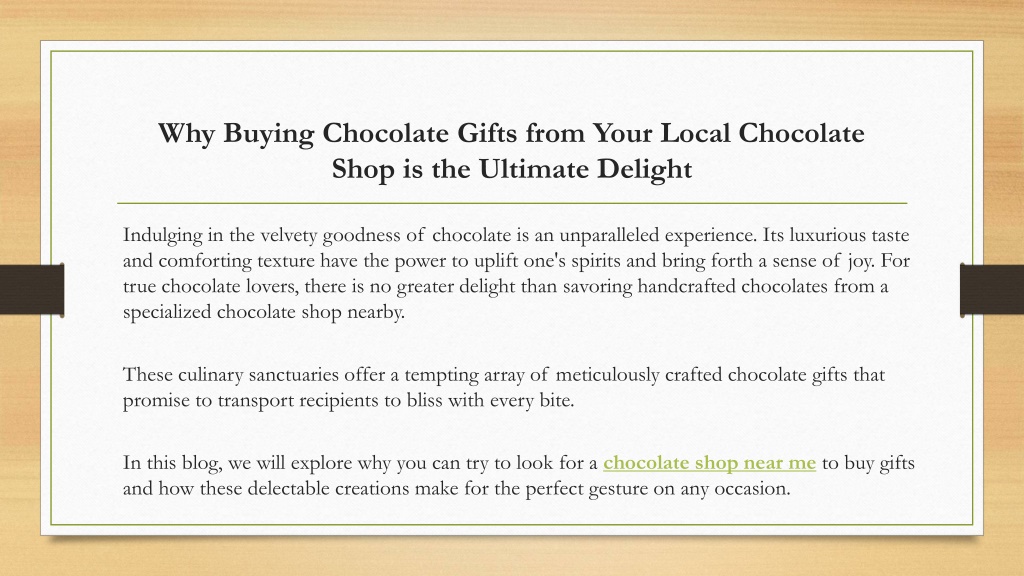 PPT - Why Buying Chocolate Gifts from Your Local Chocolate Shop is the ...