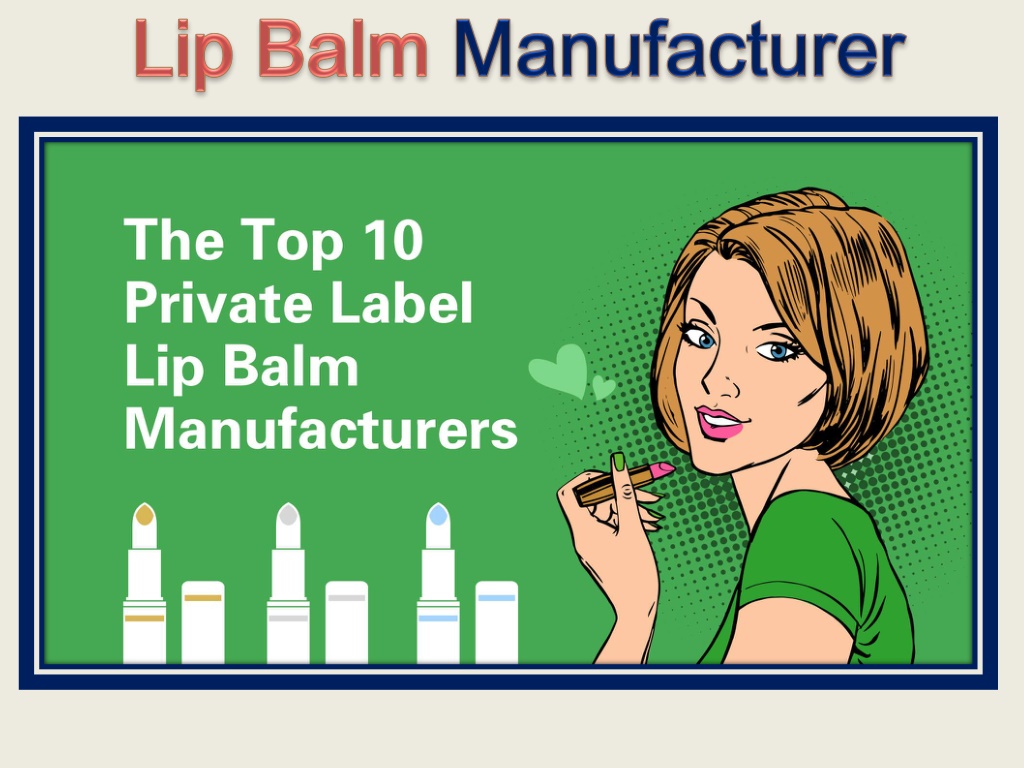 Ppt 40 Ways To Improve Lip Balm Exporter Powerpoint Presentation Free Download Id12388689 6053