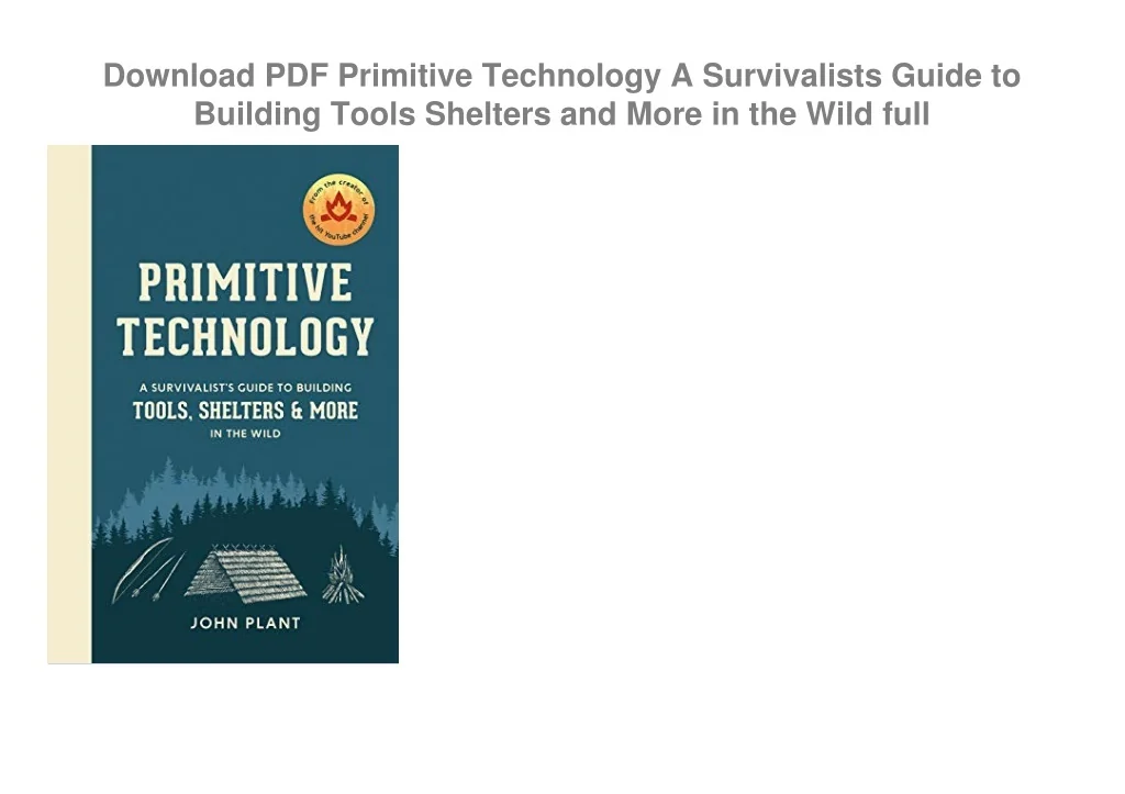 PPT - Download PDF Primitive Technology A Survivalists Guide to ...