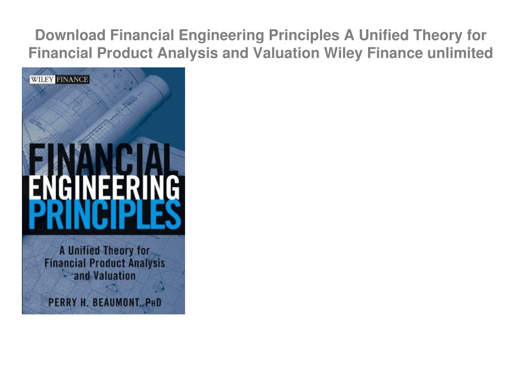 PPT - Download Financial Engineering Principles A Unified Theory for ...