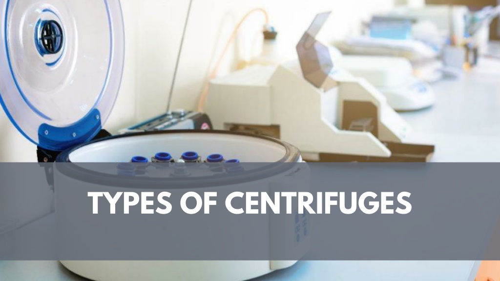 PPT Types Of Centrifuges PowerPoint Presentation, free download ID12474654