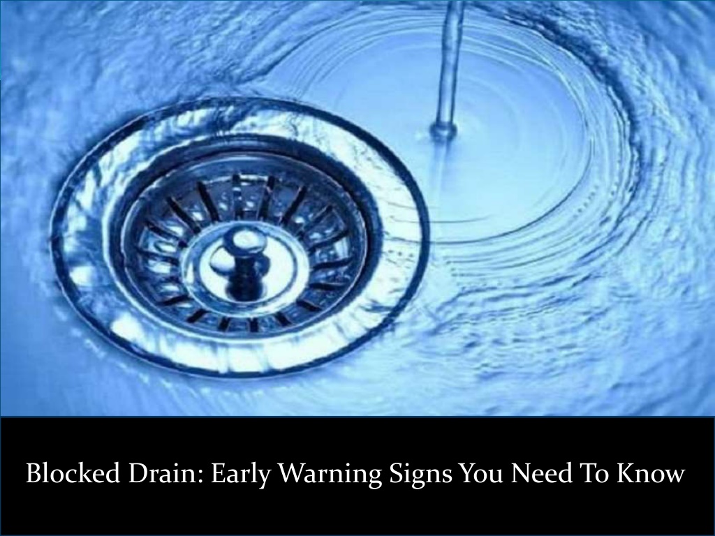 Ppt Blocked Drain Early Warning Signs You Need To Know Powerpoint Presentation Id
