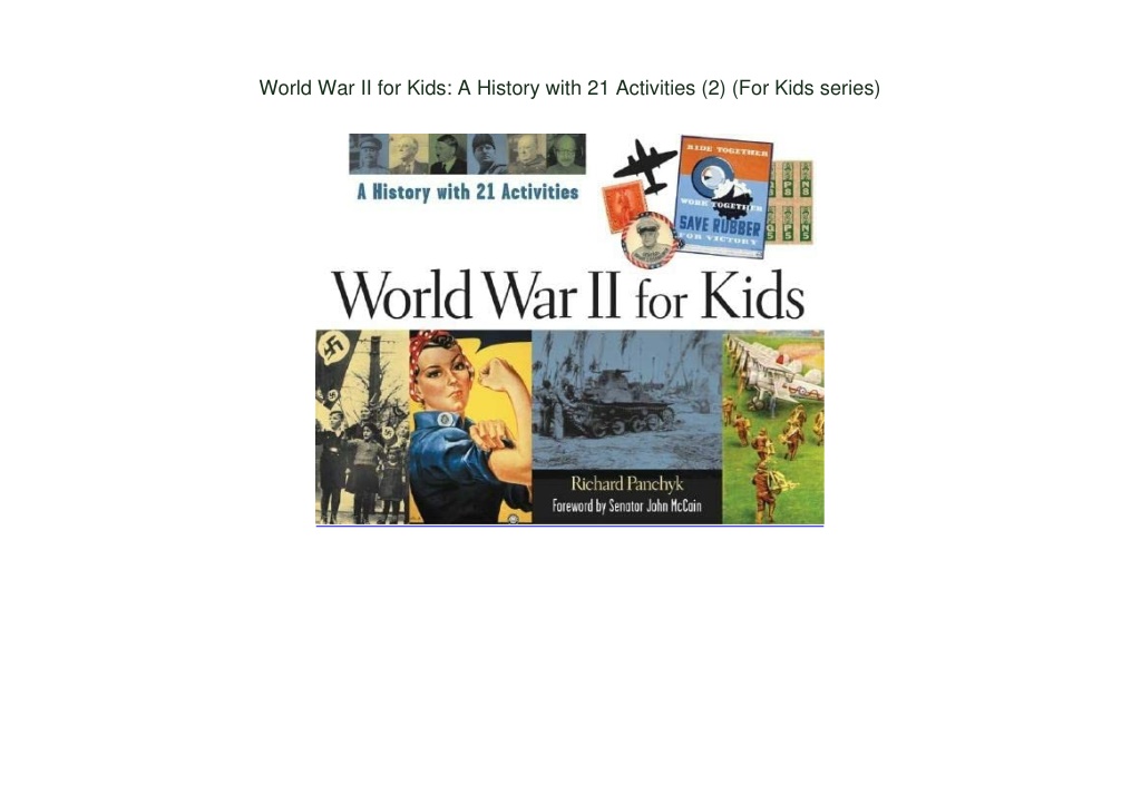 PPT - [READ DOWNLOAD] World War II for Kids: A History with 21 ...