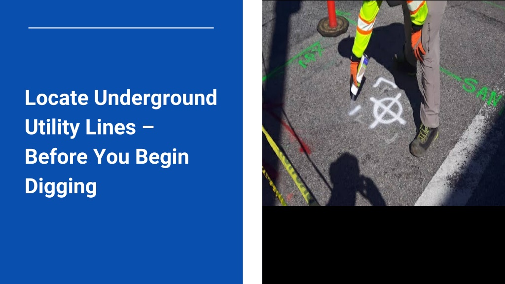 PPT - Locate Underground Utility Lines – Before You Begin Digging ...