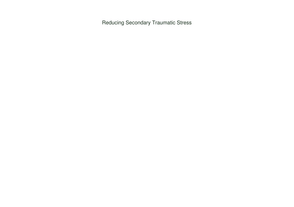 PPT - [READ DOWNLOAD] Reducing Secondary Traumatic Stress PowerPoint ...