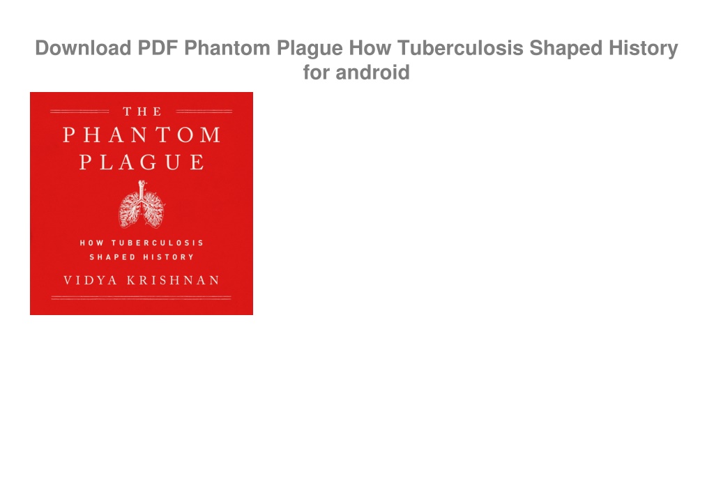 Ppt Download Pdf Phantom Plague How Tuberculosis Shaped History For Android Powerpoint 