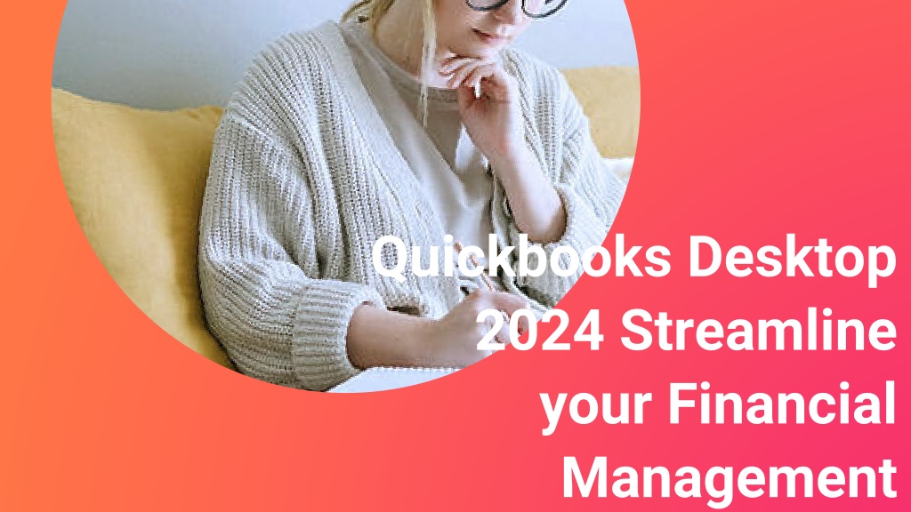 PPT Quickbooks Desktop 2024 Streamline your Financial Management