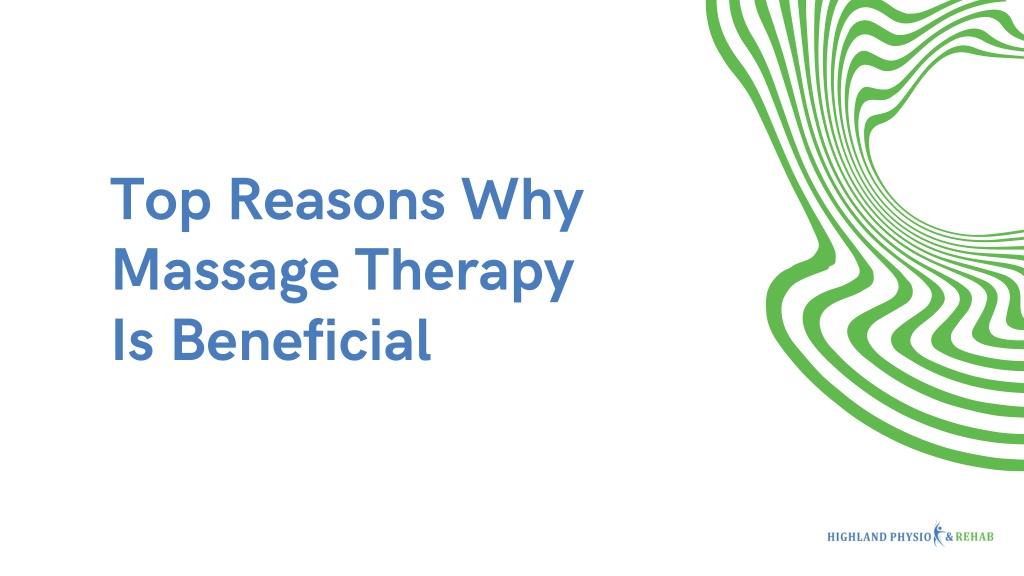 Ppt Top Reasons Why Massage Therapy Is Beneficial Powerpoint