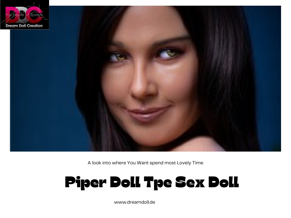 Ppt Piper Doll Tpe Sex Doll Powerpoint Presentation Free Download Id12685781 