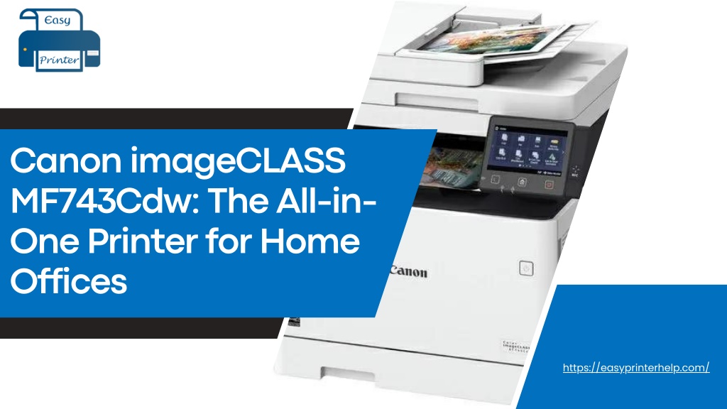 PPT - Canon ImageCLASS MF743Cdw The All-in-One Printer For Home Offices ...