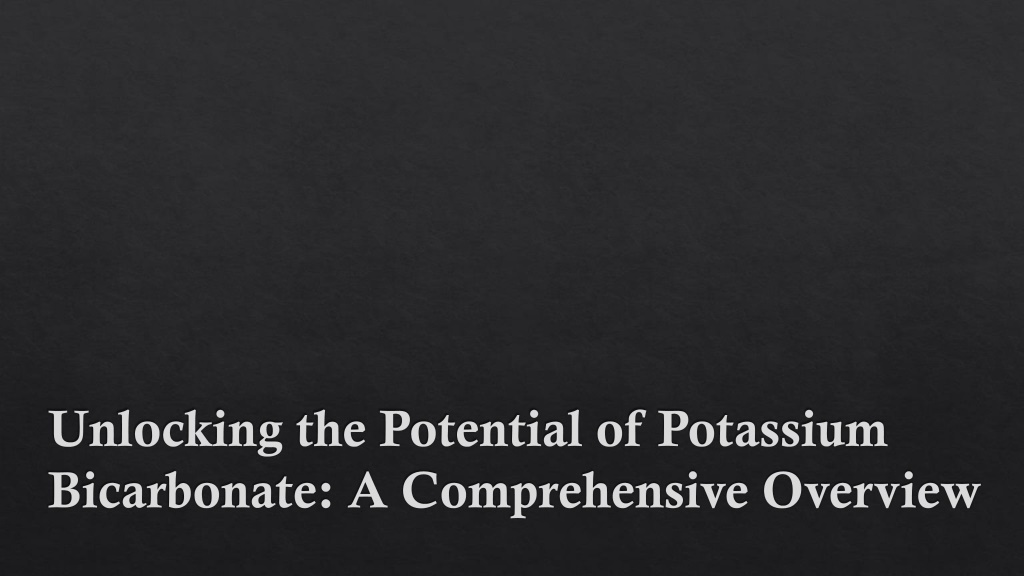 PPT Unlocking the Potential of Potassium Bicarbonate A Comprehensive