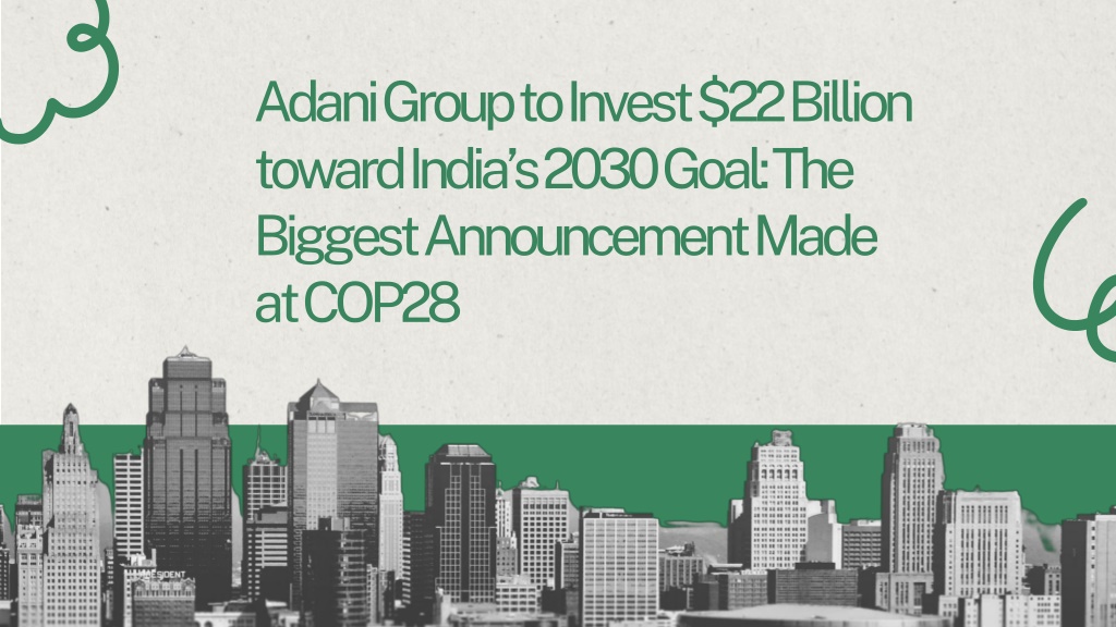 PPT - Adani Group To Invest $22 Billion Toward India’s 2030 Goal The ...