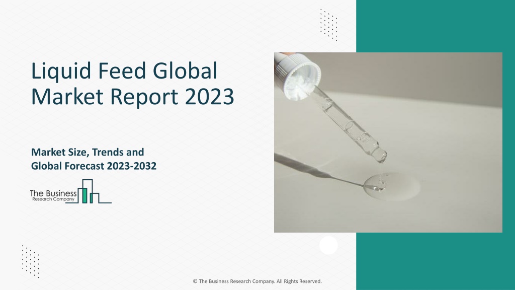 https://image7.slideserve.com/12780037/liquid-feed-global-market-report-2023-l.jpg