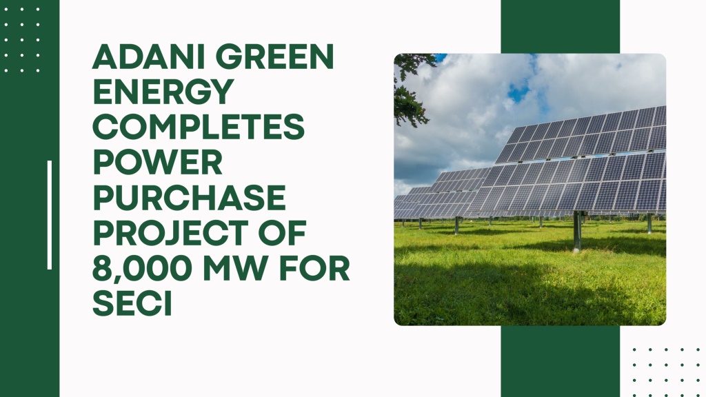 PPT - Adani Green Energy Completes Power Purchase Project Of 8,000 MW ...