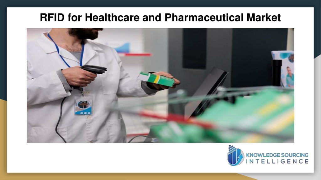 PPT - RFID for Healthcare and Pharmaceutical Market Size Worth Us1,258. ...