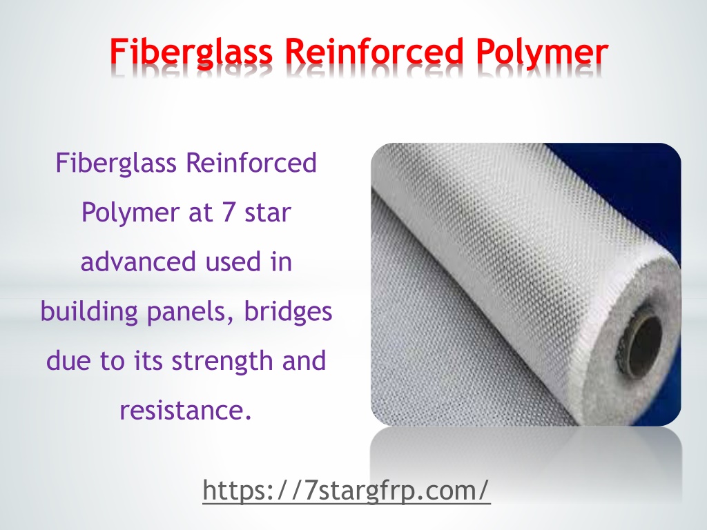 PPT - Fiberglass Reinforced Polymer - 7 Star Advanced PowerPoint ...