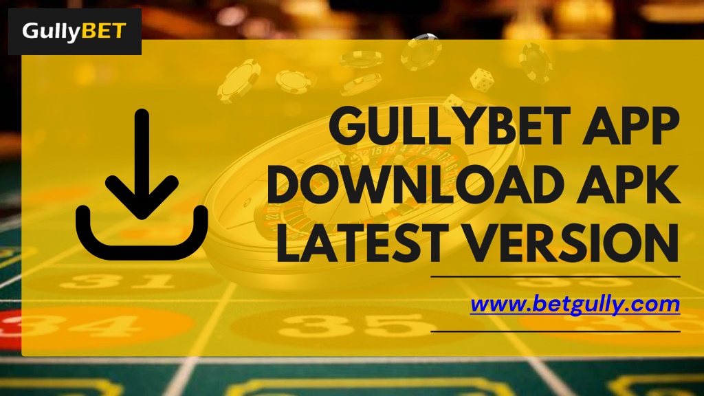 PPT GullyBET App Download APK Latest Version PowerPoint Presentation PPT GullyBET App Download APK Latest Version PowerPoint Presentation