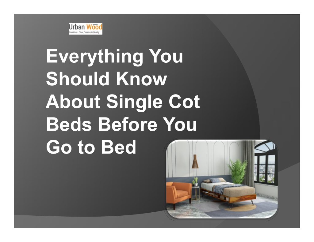 PPT Everything You Should Know About Single Cot Beds Before You Go to