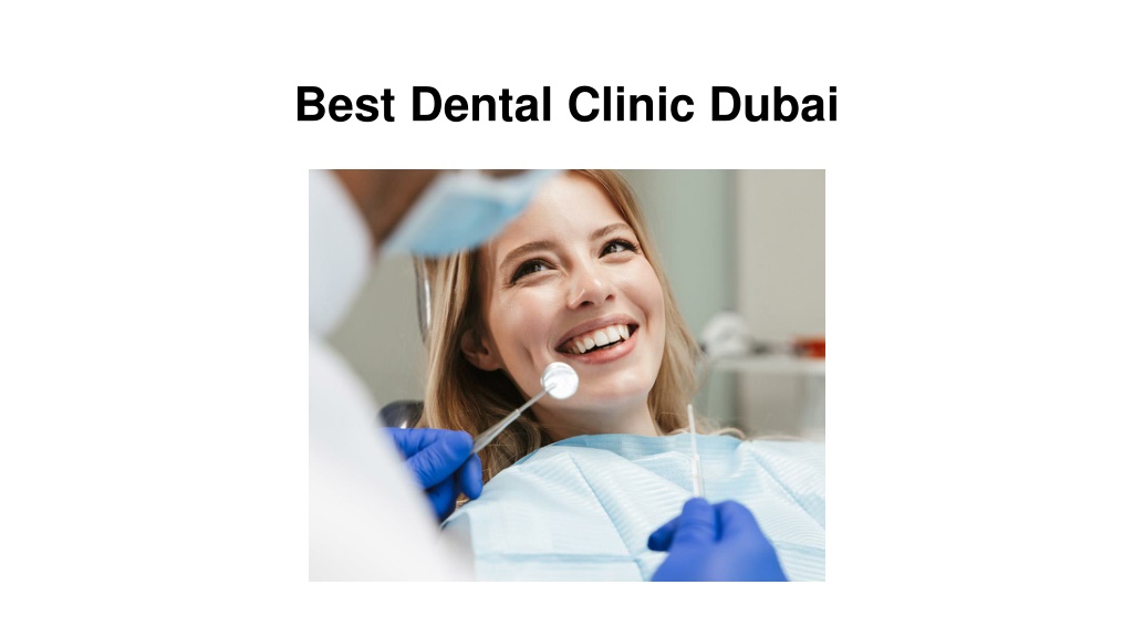 PPT - Best Dental Clinic Dubai PowerPoint Presentation, free download ...