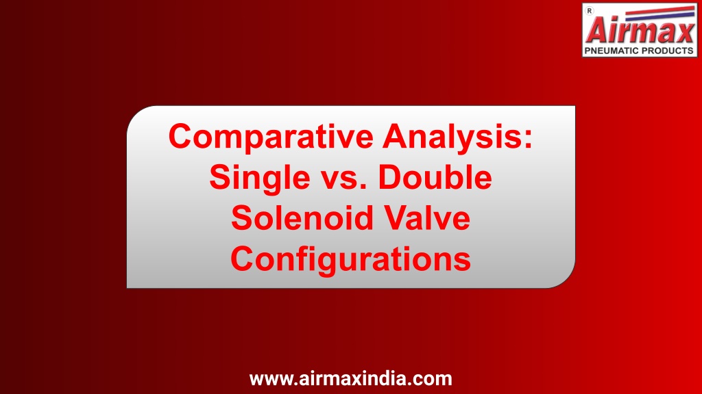 Ppt - Comparative Analysis: Single Vs. Double Solenoid Valve 