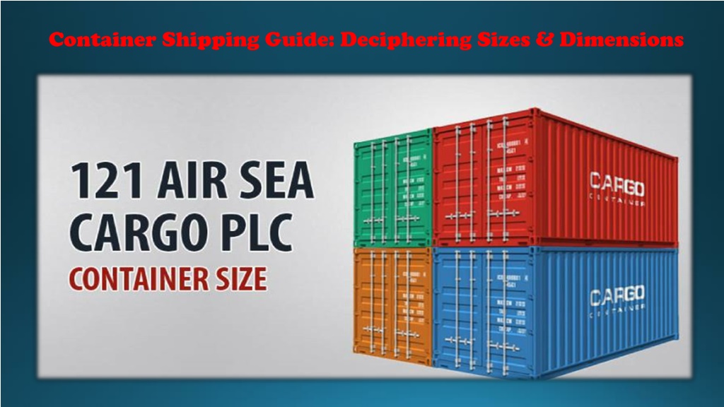 PPT - Container Shipping Guide Deciphering Sizes & Dimensions 