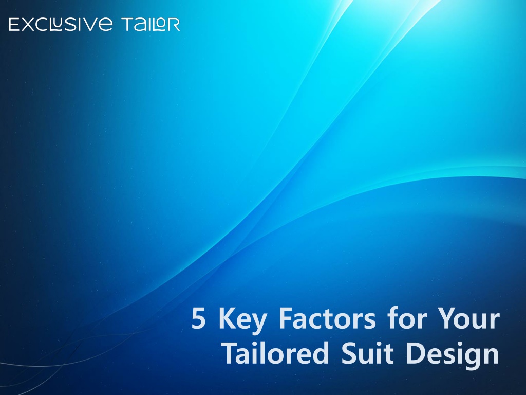 PPT - 5 Key Factors for Your Tailored Suit Design PowerPoint ...