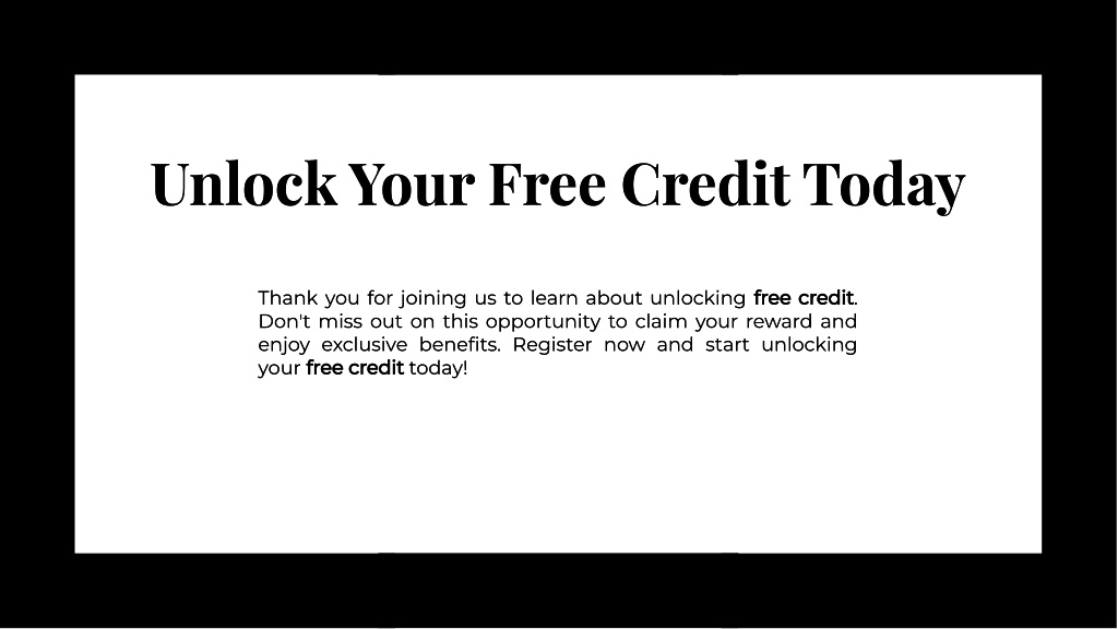 PPT - unlock free credit register and claim your reward PowerPoint ...