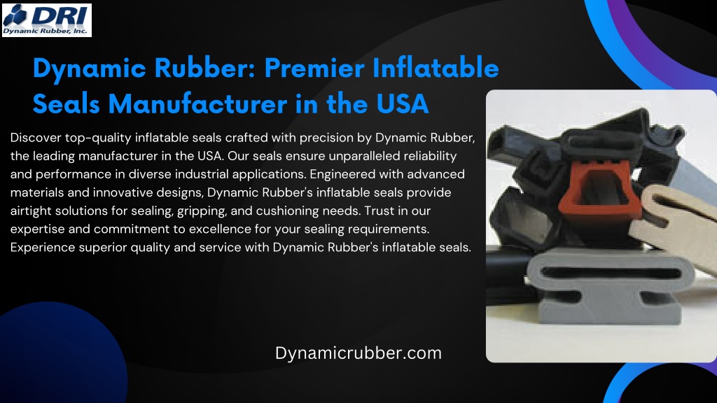 Ppt Dynamic Rubber Inflatable Seals Manufacturer Usa 25052024