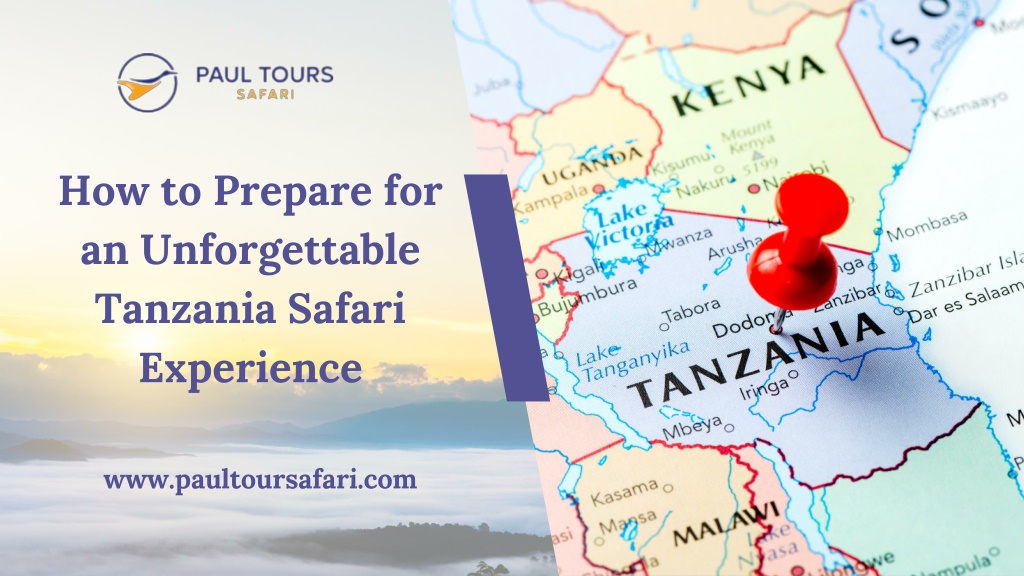 PPT - How to Prepare for an Unforgettable Tanzania Safari Experience ...