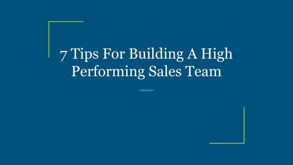 PPT - 7 Tips For Building A High Performing Sales Team PowerPoint ...