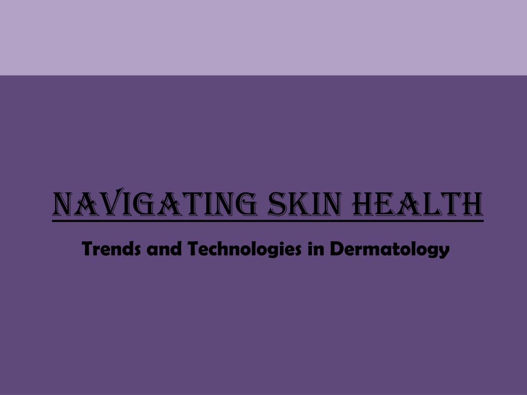 PPT - Navigating Skin Health PowerPoint Presentation, free download 