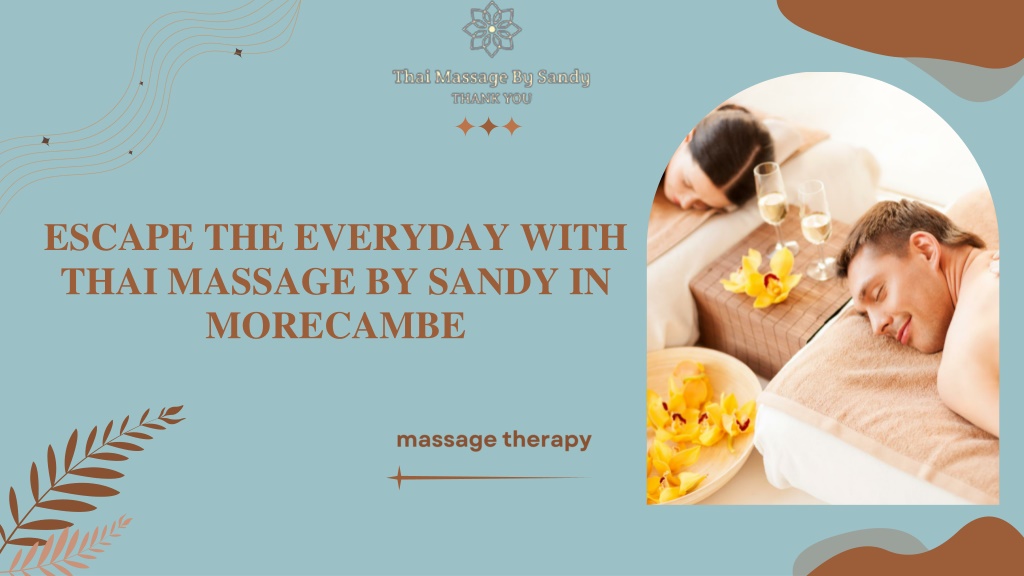 Ppt Escape The Everyday With Thai Massage By Sandy In Morecambe Powerpoint Presentation Id