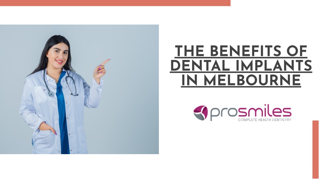 PPT - The-benefits-of-dental-implants-in-melbourne-prosmiles-dentist ...