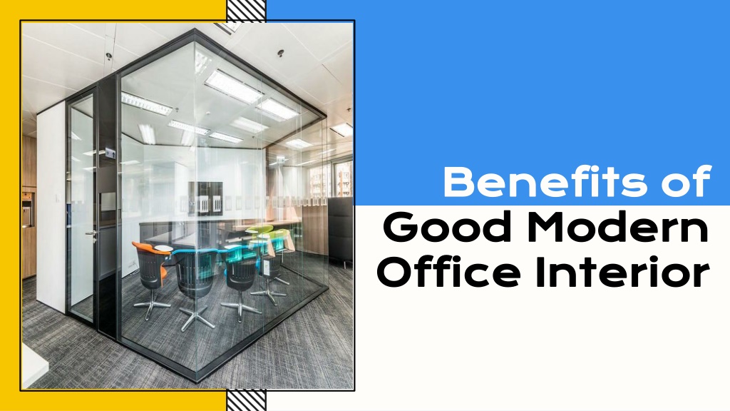 PPT - Benefits of Good Modern Office Interior PowerPoint Presentation ...