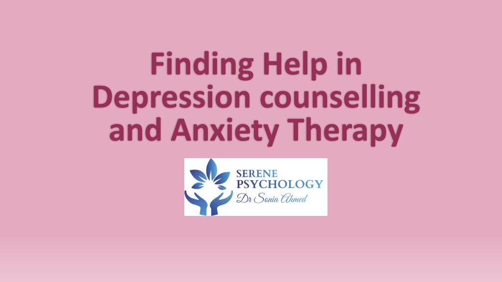 PPT - Finding Help in Depression counselling and Anxiety Therapy ...