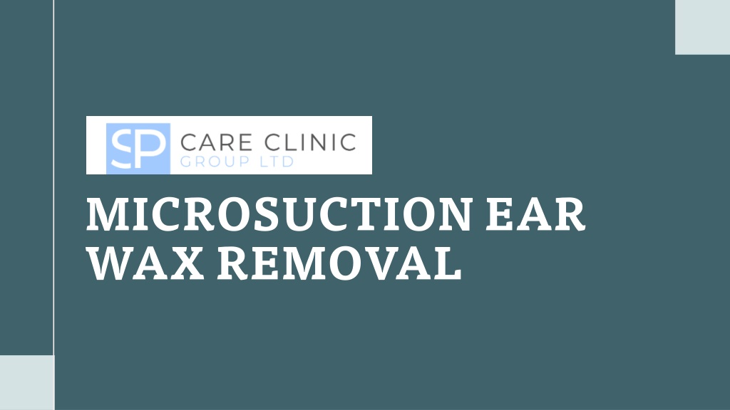 PPT - Microsuction Ear Wax Removal PowerPoint Presentation, Free ...