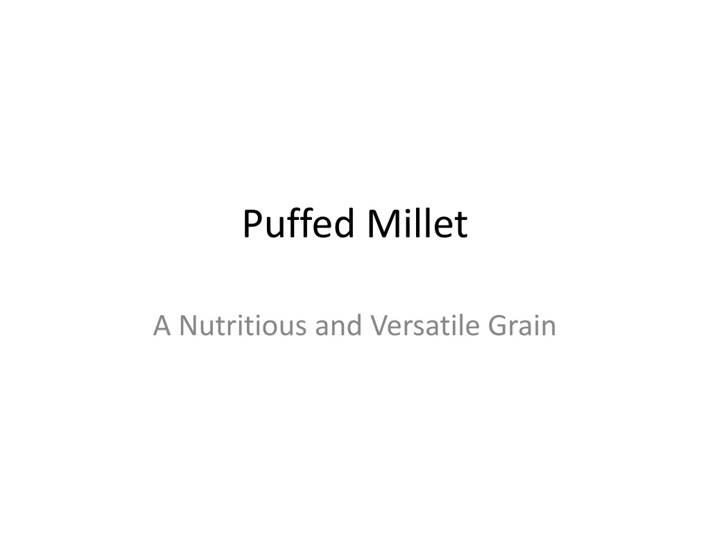 PPT - Puffed_Millet_Presentation PowerPoint Presentation, free download ...