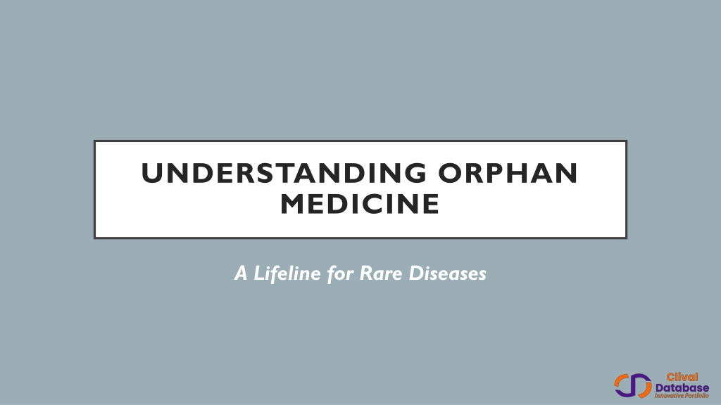 PPT - Understanding Orphan Medicine PowerPoint Presentation, free ...