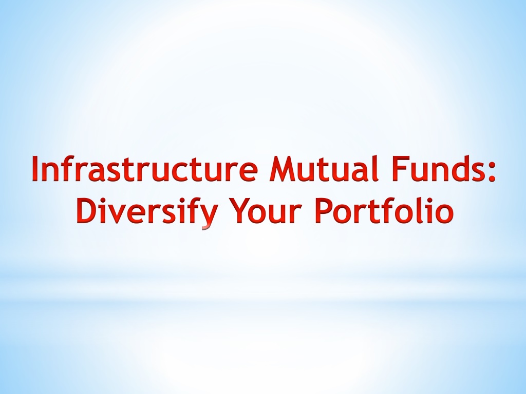 PPT - The Ultimate Guide to Investing in Infrastructure Mutual Funds ...