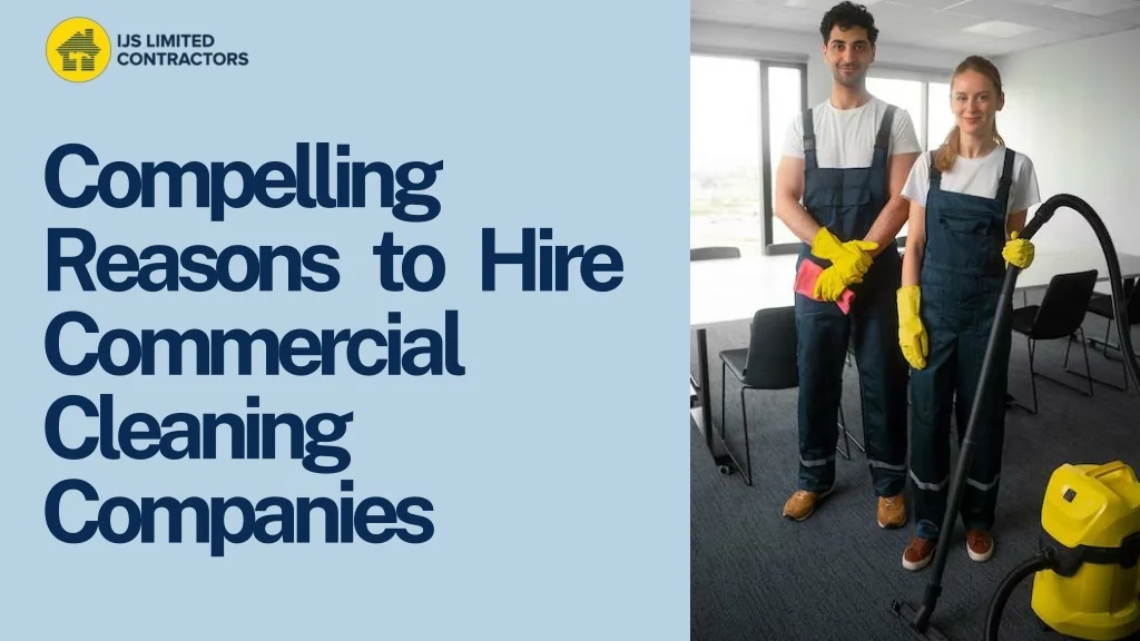 PPT - Compelling Reasons to Hire Commercial Cleaning Companies ...