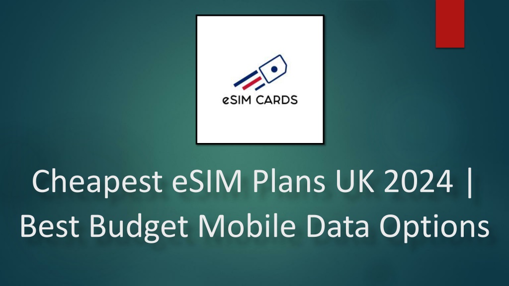 PPT Cheapest eSIM Plans in the UK 2024 Affordable Mobile Data Deals