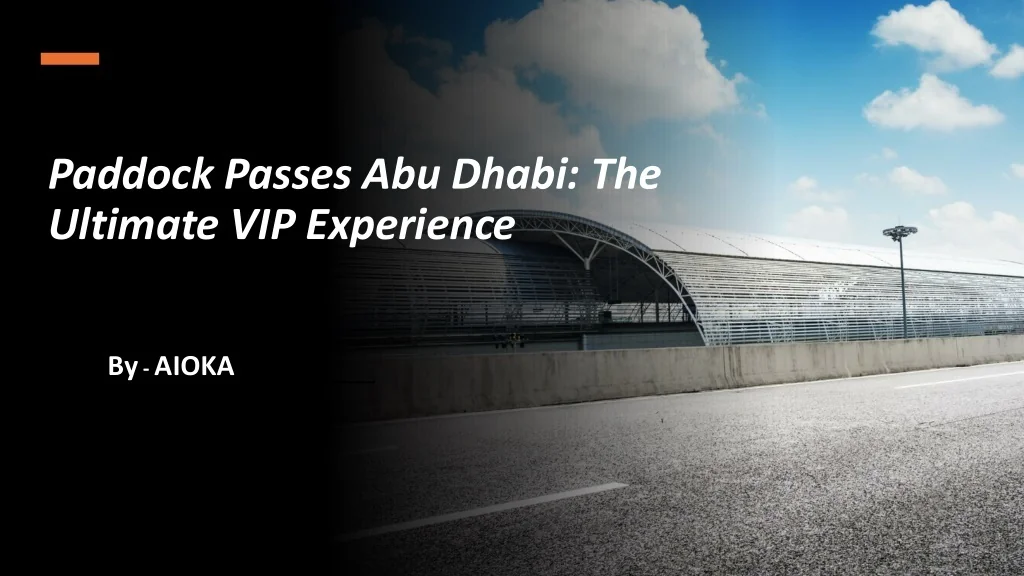Paddock Pass Example PPT - Paddock Passes Abu Dhabi: The Ultimate VIP Experience PowerPoint ...