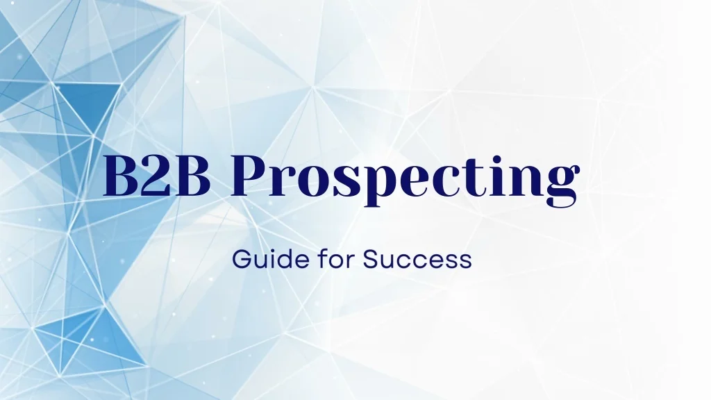 PPT - B2B Prospecting: A Comprehensive Guide for Success PowerPoint ...